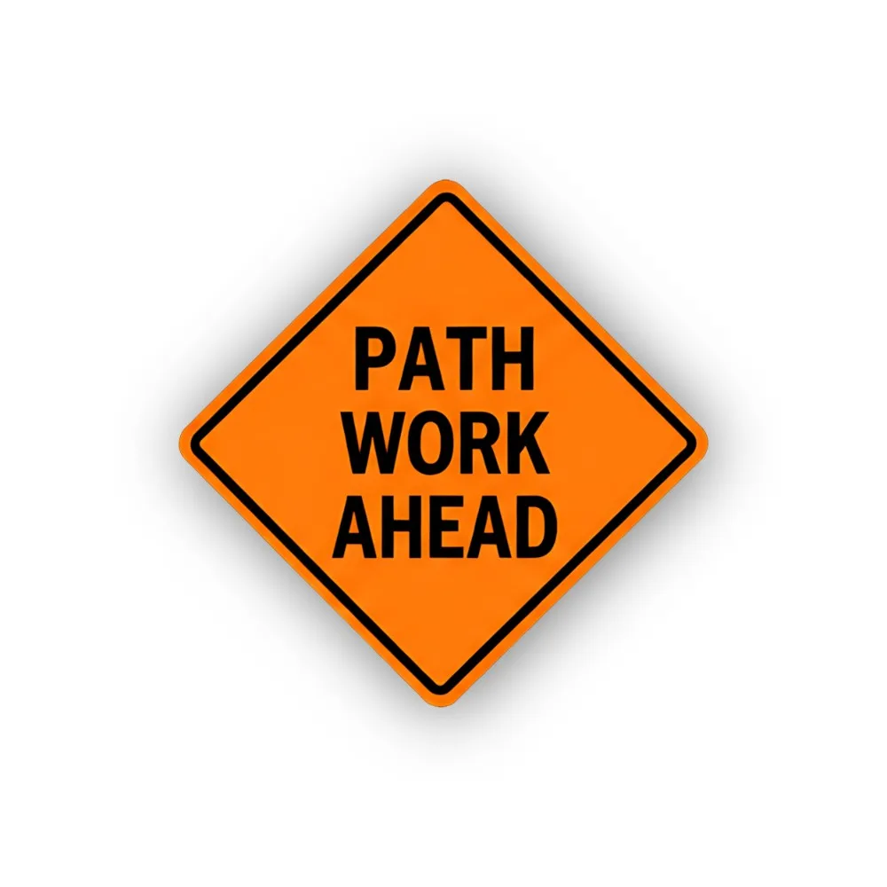 Path Work Ahead